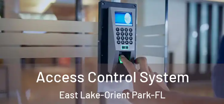  Access Control System East Lake-Orient Park-FL